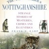 Page link: The A-Z of curious Nottinghamshire - strange stories of mysteries, crimes and eccentrics  Frank E. Earp- a book review